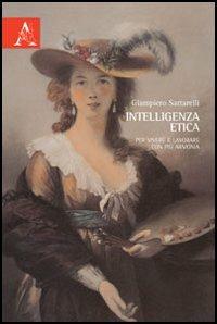 Intelligenza etica. Per vivere e lavorare con più armonia - Giampiero Sartarelli - copertina