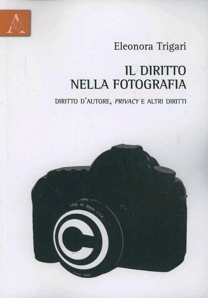 Manuale pratico di diritto e fotografia - Eleonora Trigari - copertina