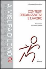 Contesti organizzativi e lavoro. Competenze per gli interventi nelle organizzazioni