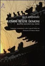 Uomini bestie demoni. Quattro racconti tradotti dal cinese