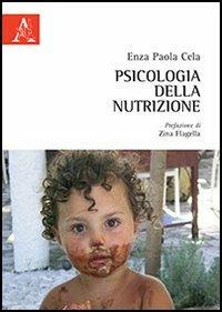 Psicologia della nutrizione - Enza Paola Cela - copertina