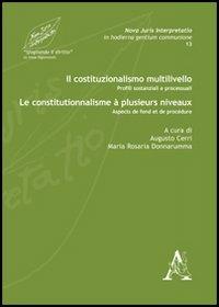 Il costituzionalismo multilivello. Profili sostanziali e processuali-Le constitutionnalisme à plusieurs niveaux. Aspects de fond et de procédure - copertina