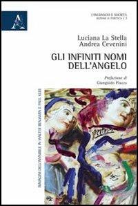 Gli infiniti nomi dell'angelo. Immagini dell'invisibile in Walter Benjamin e Paul Klee - Luciana La Stella,Andrea Cevenini - copertina