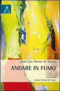 Andare in fumo - José L. Alonso de Santos - copertina