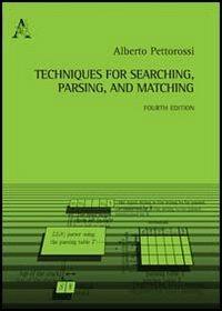 Techniques for searching, parsing, and matching - Alberto Pettorossi - copertina