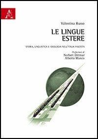 Le lingue estere. Storia, linguistica e ideologia nell'Italia fascista - Valentina Russo - copertina