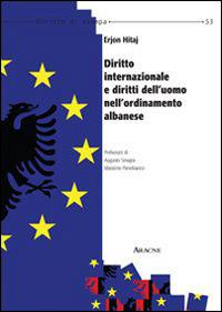 Diritto internazionale e diritto dell'uomo nell'ordinamento albanese - Erjon Hitaj - copertina