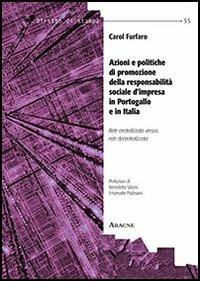 Azioni e politiche di promozione della responsabilità sociale d'impresa in Portogallo e in Italia. Rete centralizzata versus rete decentralizzata - Carol Furfano - copertina