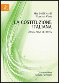 La Costituzione italiana. Giuda alla lettura - Rossana Coen,Rita Diddi Nardi - copertina