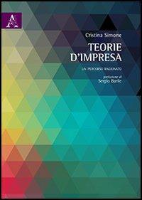 Teorie d'impresa. Un percorso ragionato - Cristina Simone - copertina