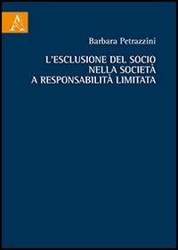 L' esclusione del socio nella società a responsabilità limitata - Barbara Petrazzini - copertina