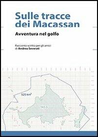 Sulle tracce dei Macassan. Avventura nel golfo - Andrea Severati - copertina