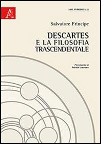 Descartes e la filosofia trascendentale - Salvatore Principe - copertina