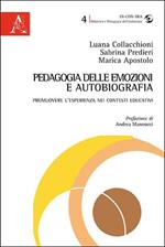 Pedagogia delle emozioni e autobiografia. Promuovere l'esperienza nei contesti educativi