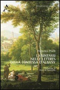 La sintassi nelle lettres della contessa d'Albany - Francesca Piselli - copertina