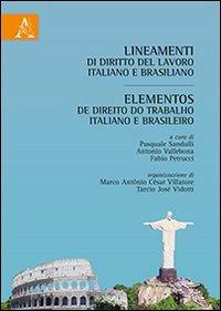 Lineamenti di dirito del lavoro italiano e brasiliano-Elementos de direito do trabalho italiano e brasileiro - Fabio Petrucci,Pasquale Sandulli,Antonio Vallebona - copertina