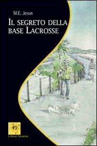 Il segreto della base Lacrosse - Ernesto Masoni - copertina