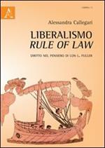 Liberalismo, rule of law. Diritto nel pensiero di Lon L. Fuller
