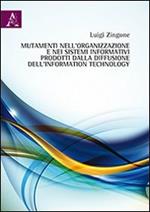 Mutamenti nell'organizzazione e nei sistemi informativi prodotti dalla diffusione dell'information technology