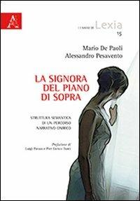La signora del piano di sopra. Struttura semantica di un percorso narrativo onirico - Mario De Paoli,Alessandro Pesavento - copertina