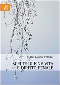 Scelte di fine vita e diritto penale - M. Luana Verduci - copertina