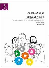 Stewardship. Politiche e pratiche per una gestione etica delle risorse - Annalisa Casino - copertina
