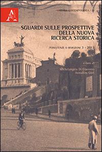 Persistenze o rimozioni (2013). Vol. 3: Sguardi sulle prospettive della nuova ricerca storica. - copertina