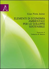 Elementi di economia ambientale per lo sviluppo sostenibile - Gian Piero Joime - copertina