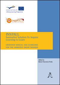 Install. Innovative solutions to acquire learning to learn. Operational manual and guidelines for the narrative group trainers - copertina