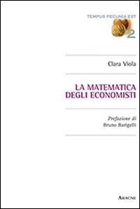 La matematica degli economisti - Clara Viola - copertina