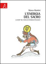 L' energia del sacro. Lo sport tra i popoli di interesse etnologico