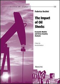The impact of Oil shocks. Economic models and cross country analysis - Federico Bechini - copertina