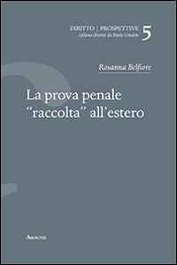 La prova penale «raccolta» all'estero - Rosanna Belfiore - copertina