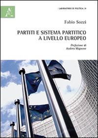 Partiti e sistema partitico a livello europeo - Fabio Sozzi - copertina