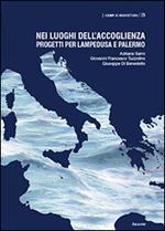 Nei luoghi dell'accoglienza. Progetti per Lampedusa e Palermo