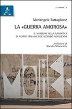 La «guerra amorosa». Il materno nella narrativa di autrici italiane del secondo Novecento