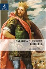 Calabria guerriera e ribelle