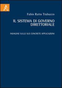 Il sistema di governo direttoriale. Indagine sulle sue concrete applicazioni - Fabio Ratto Trabucco - copertina