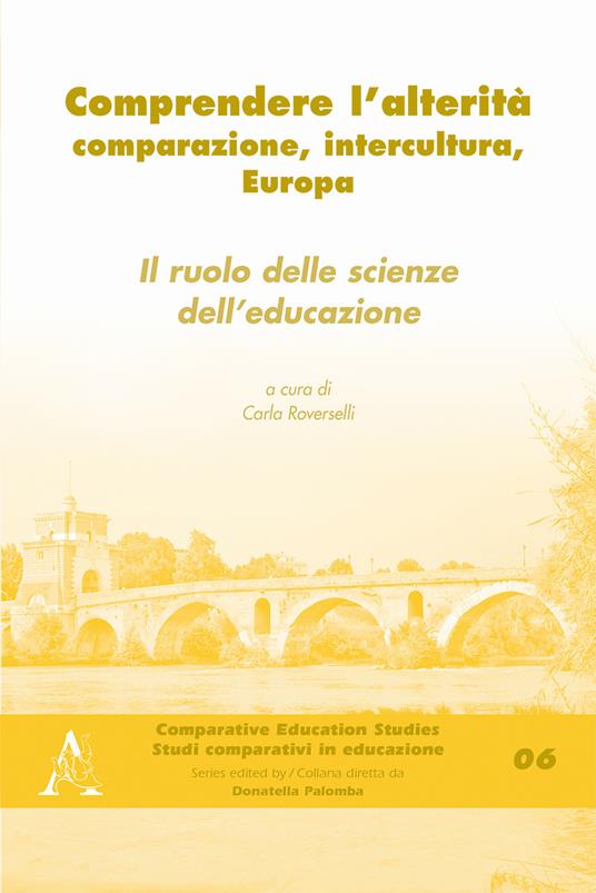 Comprendere l'alterità. Comparazione, intercultura, Europa. Il ruolo delle scienze dell'educazione - copertina