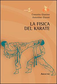 La fisica del karate - Concetto Gianino,Antonino Gianni - copertina