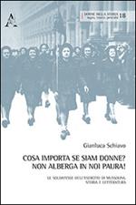 Cosa importa se siam donne? Non alberga in noi paura! Le soldatesse dell'esercito di Mussolini. Storia e letteratura