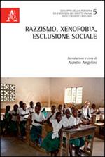 Razzismo, xenofobia, esclusione sociale. Ediz. italiana, inglese, francese e tedesca