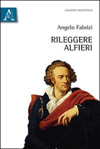 Rileggere Alfieri - Angelo Fabrizi - copertina