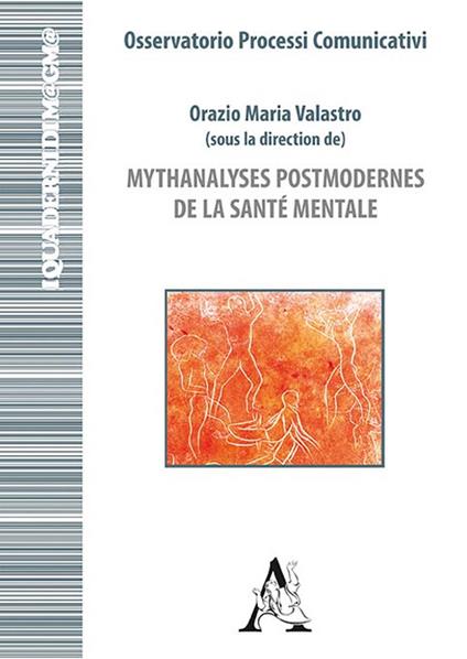 Mythanalyses postmodernes de la santé mentale. Ediz. italiana, francese, inglese e tedesca - copertina