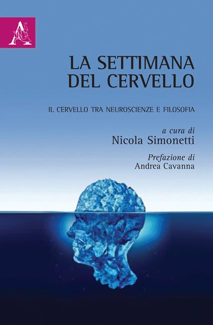 La settimana del cervello. Il cervello tra neuroscienze e filosofia - copertina