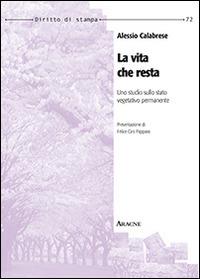 La vita che resta. Uno studio sullo stato vegetativo permanente - Alessio Calabrese - copertina