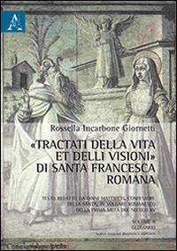 «Tractati della vita et delli visioni» di santa Francesca Romana - Rossella Incarbone Giornetti - copertina