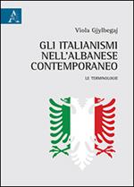 Gli italianismi nell'albanese contemporaneo. Le terminologie