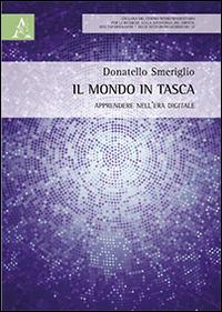 Il mondo in tasca. Apprendere nell'era digitale - Donatello Smeriglio - copertina