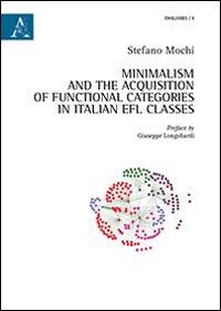 Minimalism and the acquisition of functional categories in italian EFL classes - Stefano Mochi - copertina